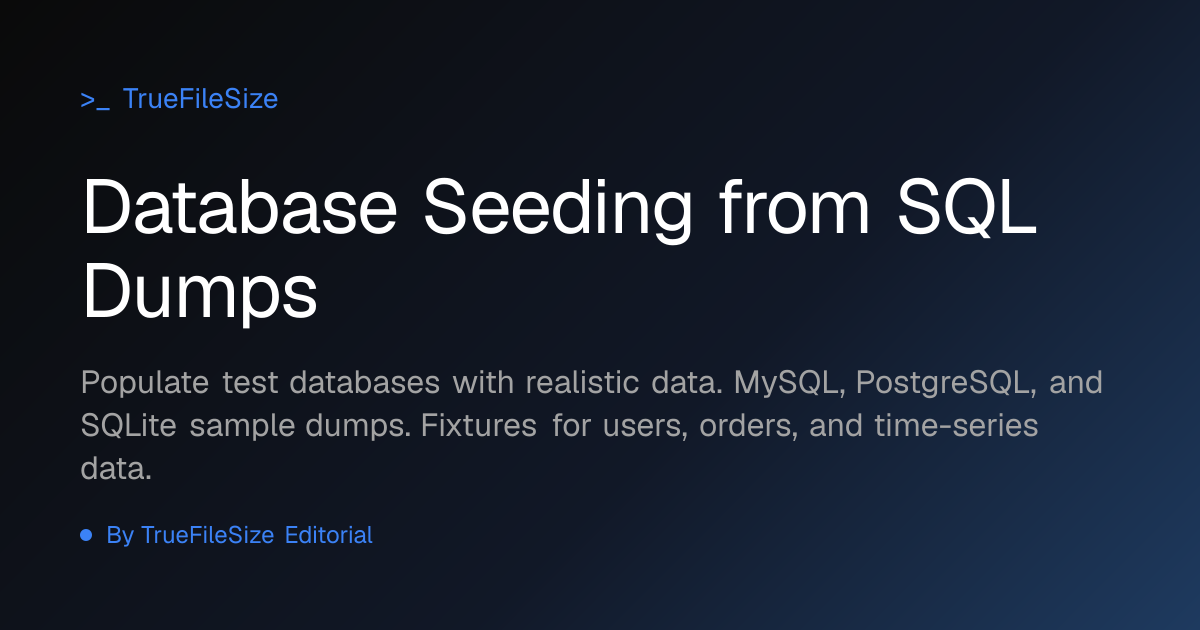 Database Seeding from SQL Dumps | TrueFileSize