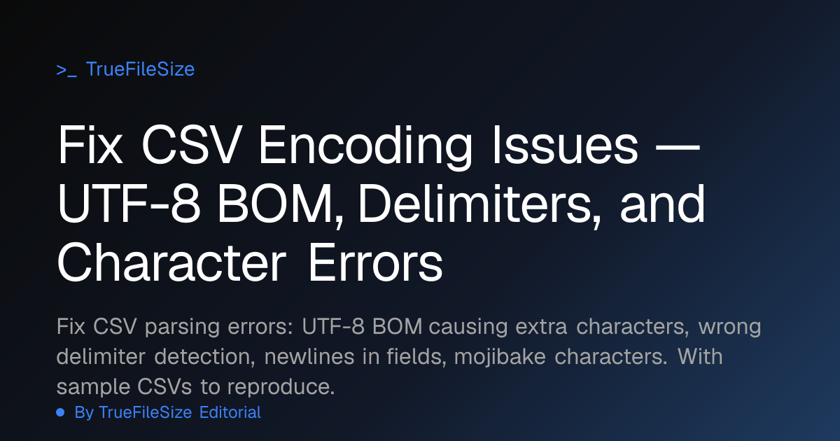 Fix CSV Encoding Issues — UTF-8 BOM, Delimiters, and Character Errors ...