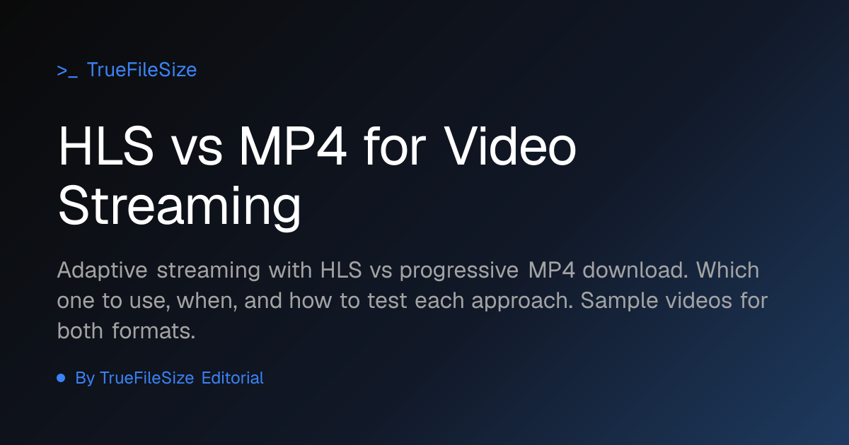 HLS vs MP4 for Video Streaming | TrueFileSize